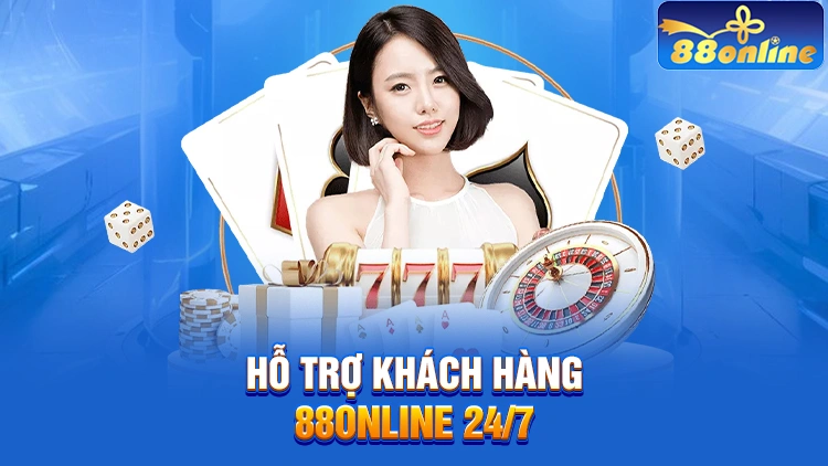 Hỗ trợ khách hàng 24/7