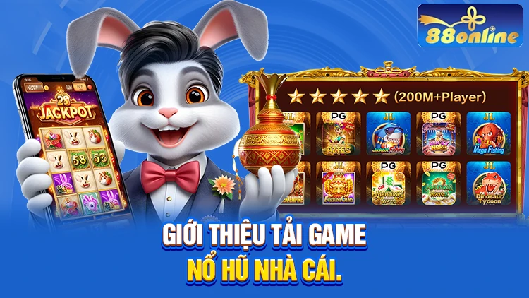 Giới thiệu tải game nổ hũ nhà cái