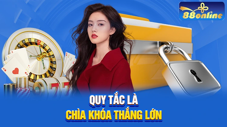 Nắm rõ quy tắc là chìa khóa chiến thắng