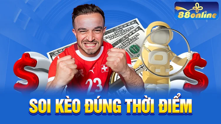 Chú ý soi tỷ lệ kèo trực tiếp đúng thời điểm