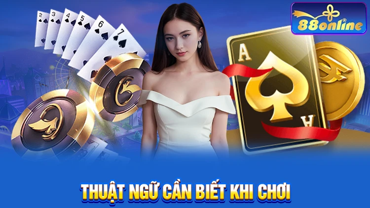 Thuật ngữ quen thuộc cần biết trong Blackjack